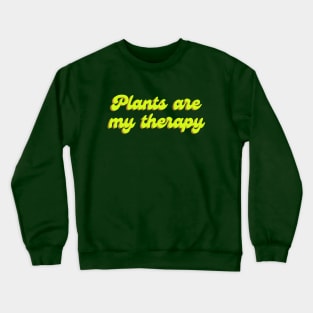 Plants are my therapy Crewneck Sweatshirt